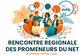 RETOUR SUR LA PREMIERE JOURNEE REGIONAL PROMENEURS DU NET  AUVERGNE RHÔNE ALPES